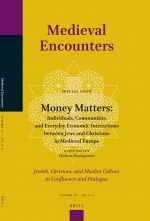 Money Matters: Individuals, Communities and Everyday Economic Interactions between Jews and Christians in Medieval Europe